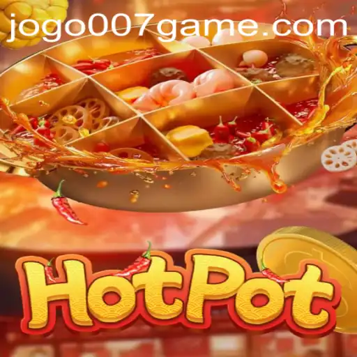 Descubra o Jogo Hotpot: O Novo Fenômeno 007game